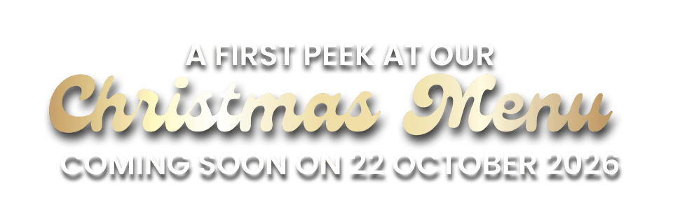A first peek at our Christmas Menu - Coming soon on 22 October 2026