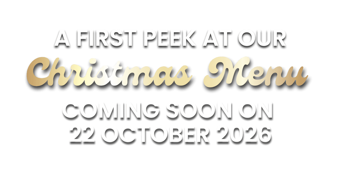 A first peek at our Christmas Menu - Coming soon on 22 October 2026
